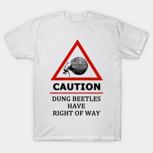 Dung Beetles Have Right of Way Road Sign T-Shirt